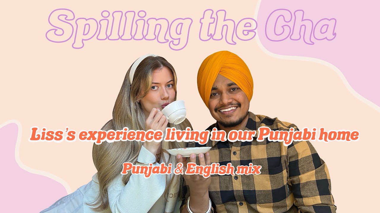 Liss’s experience in our Punjabi home! ਸਾਡੇ ਪੰਜਾਬੀ ਪਰਿਵਾਰ ਵਿੱਚ ਮਲਿਸਾ ਦਾ ਰਹਿਣ ਸਹਿਣ 😍😂🧡