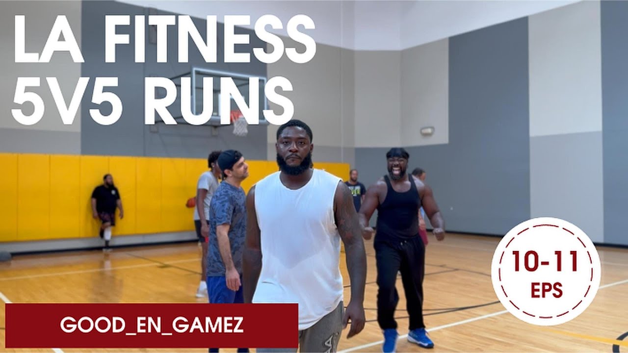 LA Fitness Full Game Ep 10