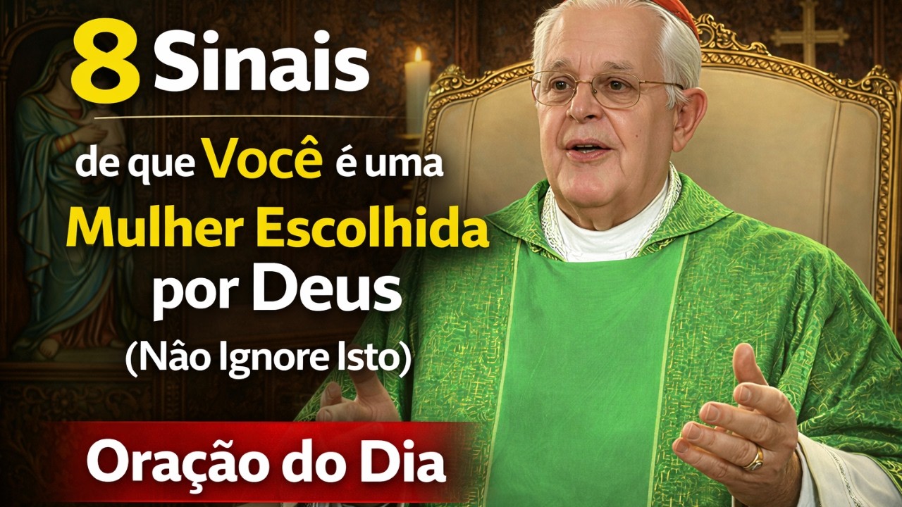 8 Sinais de que Você é uma Mulher Escolhida por Deus (Não Ignore Isso) Oração do Dia