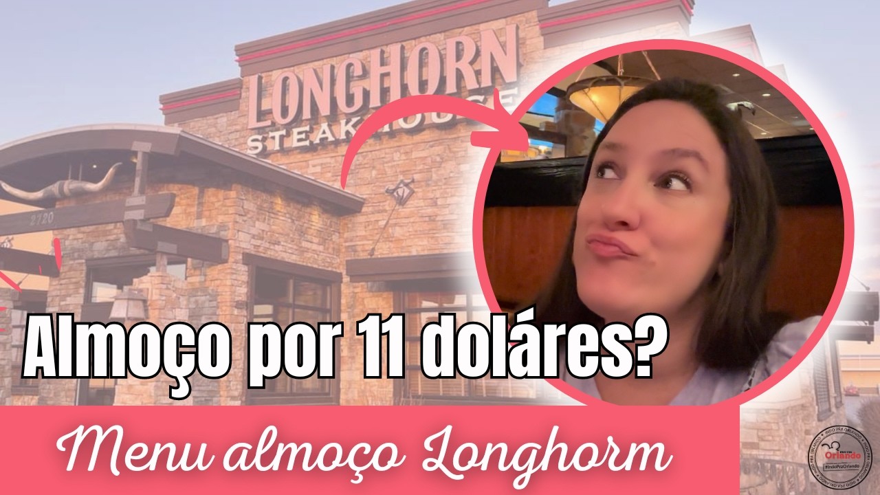 Restaurantes em Orlando: Incr&iacute;vel Almo&ccedil;o por Apenas $11 no Longhorn Steakhouse | Indo Pra Orlando