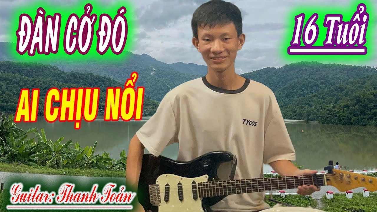 Xuất Hiện Ngón Đàn Trẻ: THANH TOẢN 16 Tuổi Đàn Cực Sung ~ Tiếng Hát VŨ CA Quá Hay