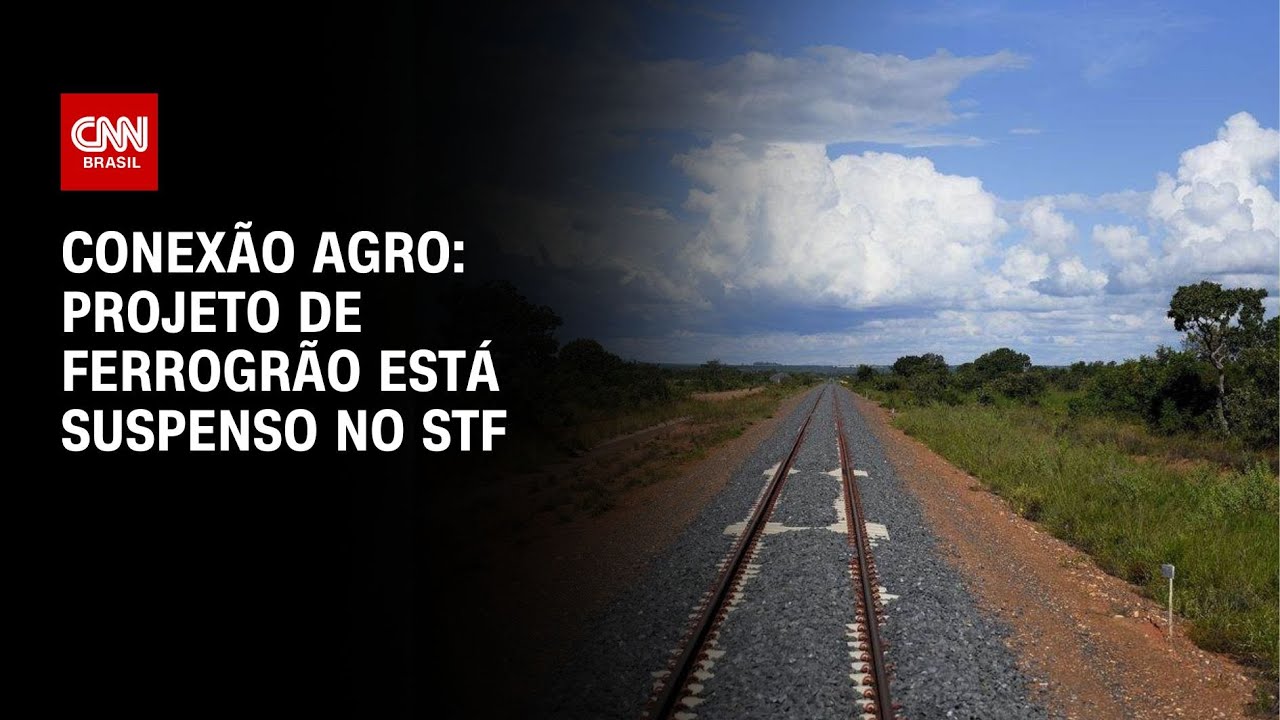 Conexão Agro: Projeto de ferrogrão está suspenso no STF | CNN NOVO DIA
