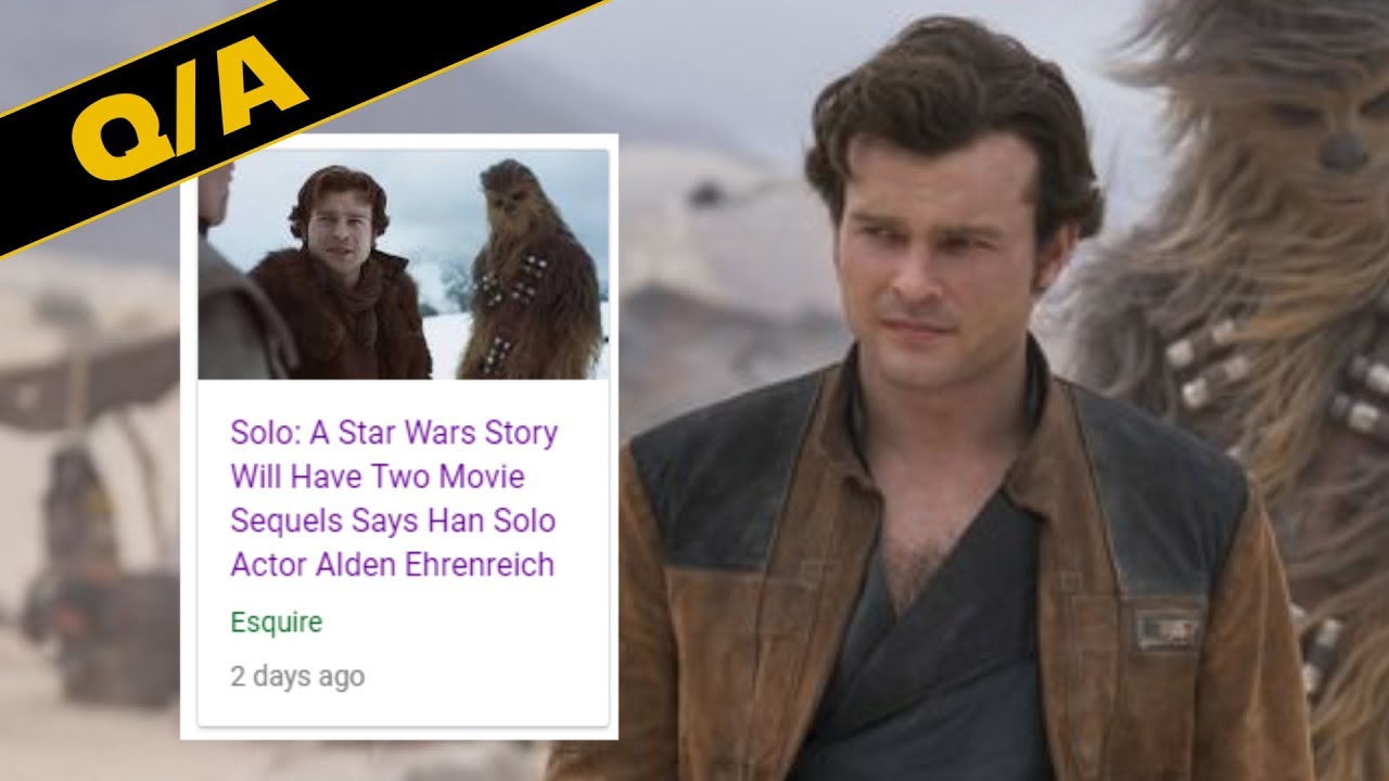 Solo Sequels Have Not Been Confirmed - Star Wars Explained Weekly Q&A
