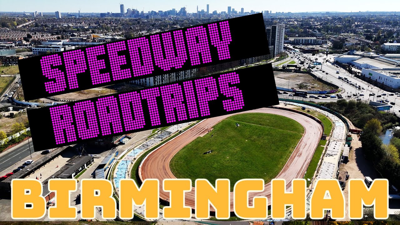 Speedway Roadtrip #8 - Birmingham Perry Barr