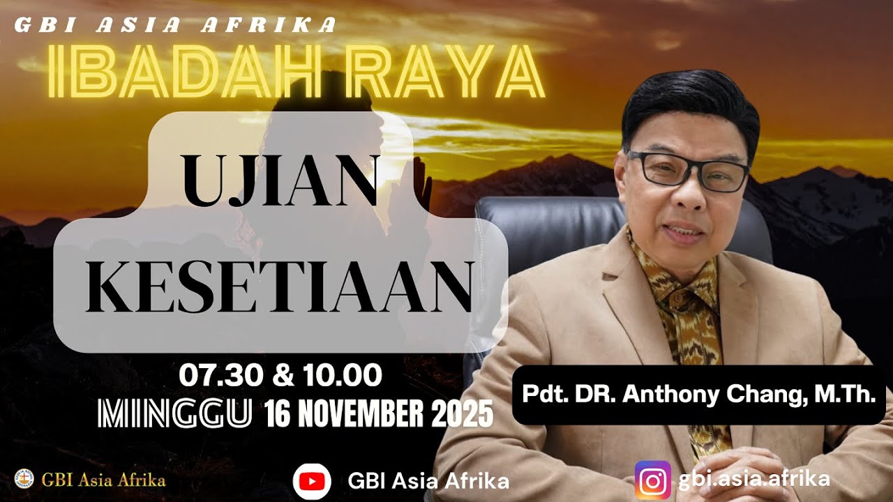 PDT. DR. ANTHONY CHANG M.TH - IBADAH RAYA GBI ASIA AFRIKA - MINGGU, 16 NOVEMBER 2025