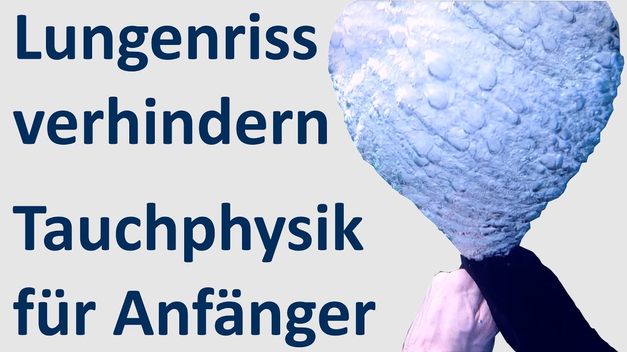 Lungenriss verhindern - Tauchphysik für Anfänger