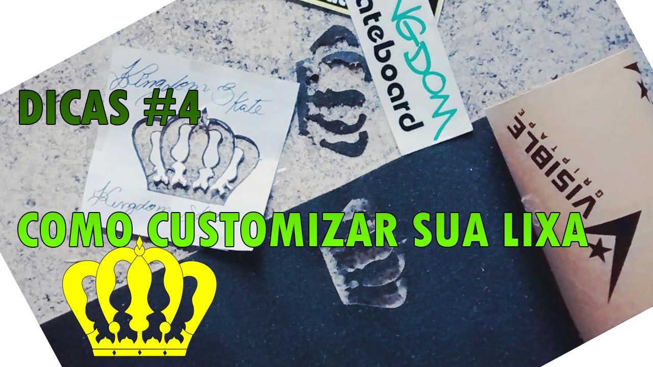 DICAS #4 Como Customizar sua lixa
