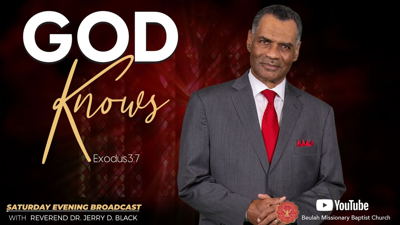 GOD KNOWS | Rev. Dr. Jerry D. Black - Beulah Missionary Baptist Church