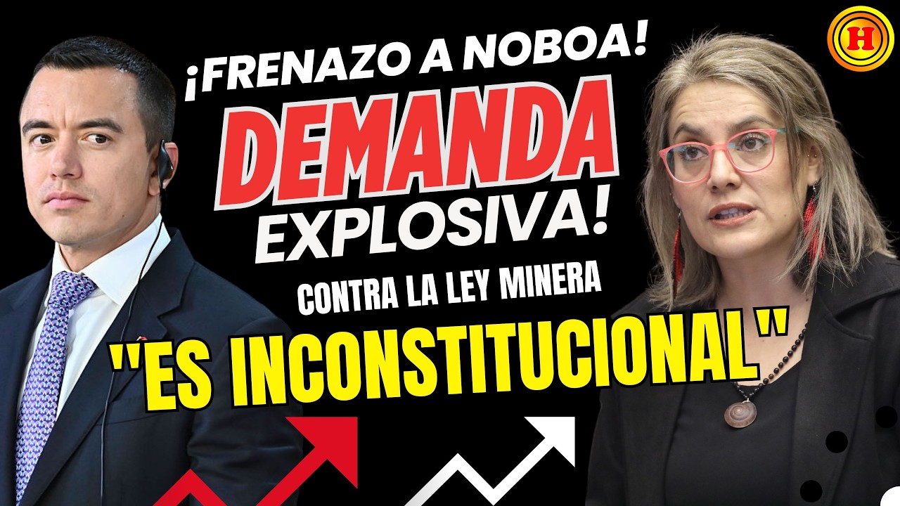 ¡FRENAZO A NOBOA! Demanda EXPLOSIVA contra la Ley Minera: 