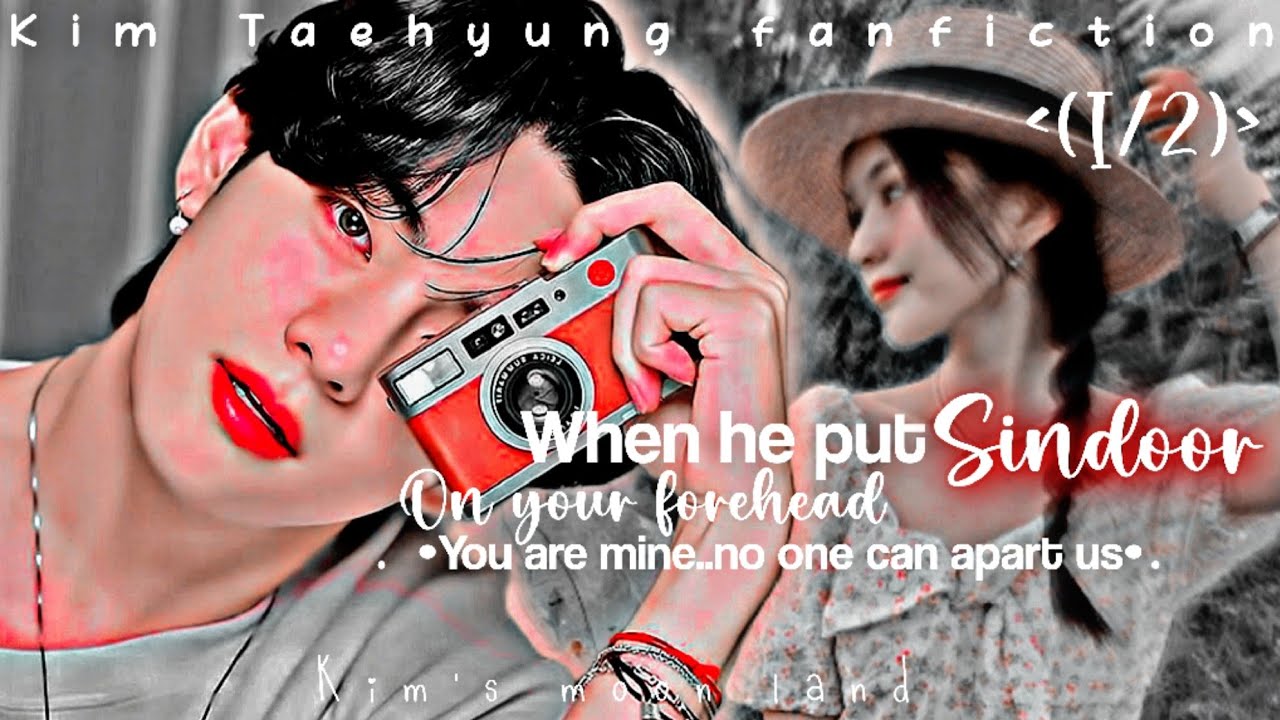 (1/2)When he put Sindoor on your forehead..//Taehyung ff//