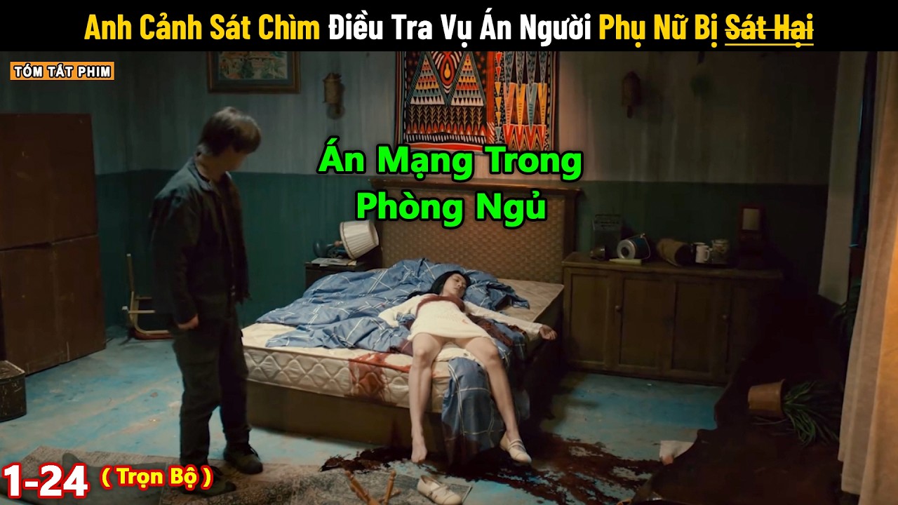 Review Phim: Anh Cảnh Sát Chìm Điều Tra Vụ Án Người Phụ Nữ Mất Mạng Tại Phòng Ngủ | Đấu Trí Ký Ức