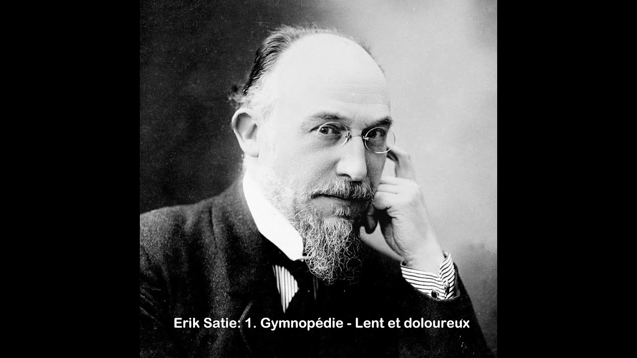 Erik Satie: Gymnopédie No. 1 in D-major, Lent et doloureux