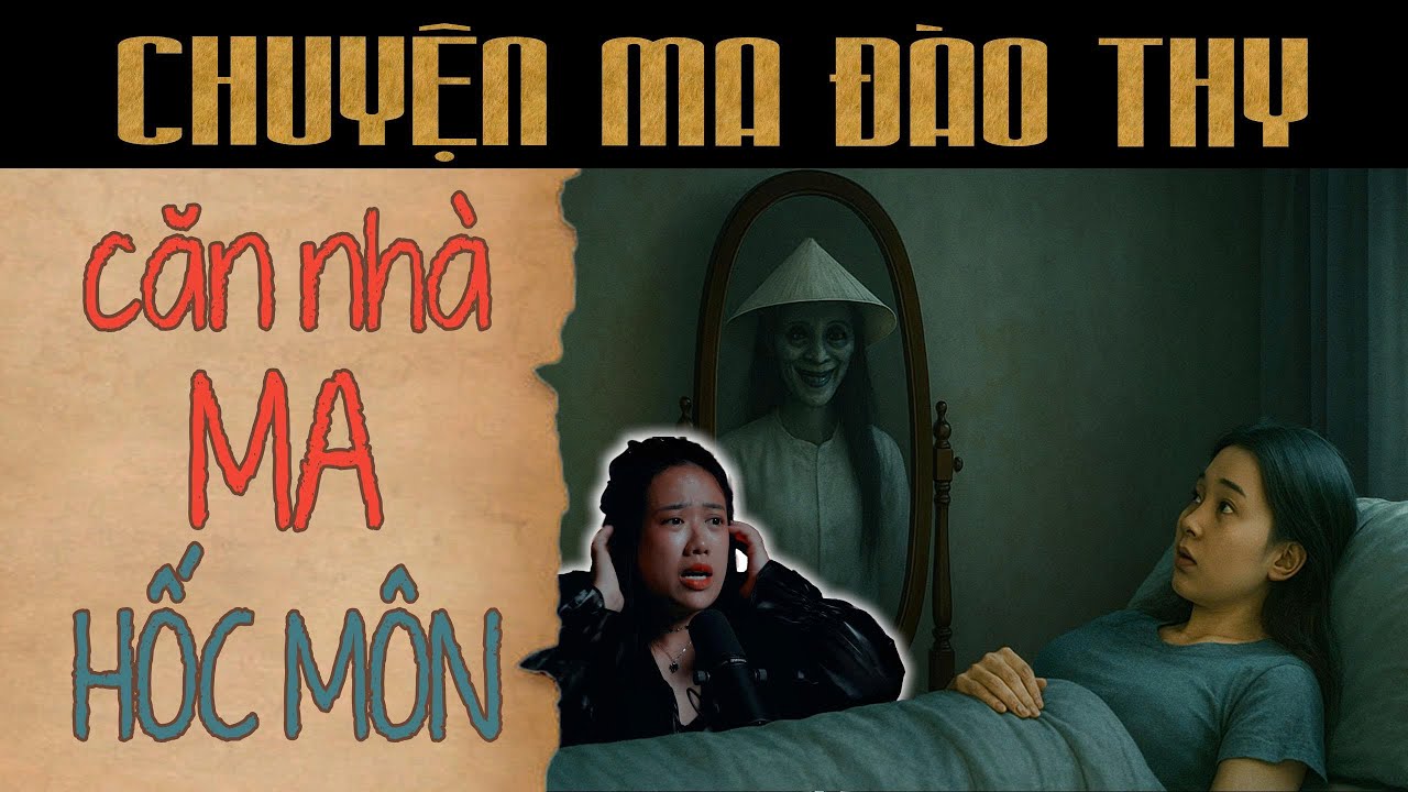 {TẬP 26} Chuyện Ma Đào Thy : CĂN NHÀ MA Ở HÓC MÔN