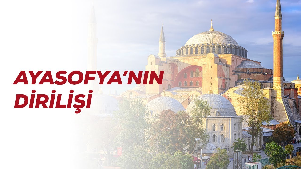 Ayasofya’nın Dirilişi