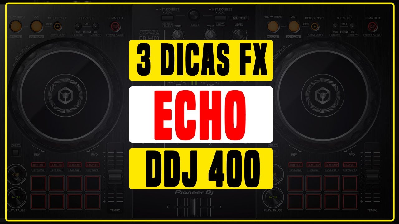 Técnica de mixagem utilizando o efeito FX ECHO na ddj 400