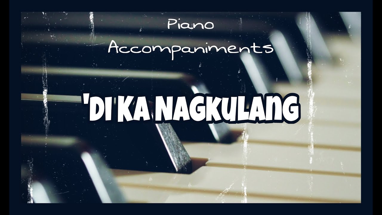 'Di Ka Nagkulang | Piano Accompaniment with Chords by Kezia