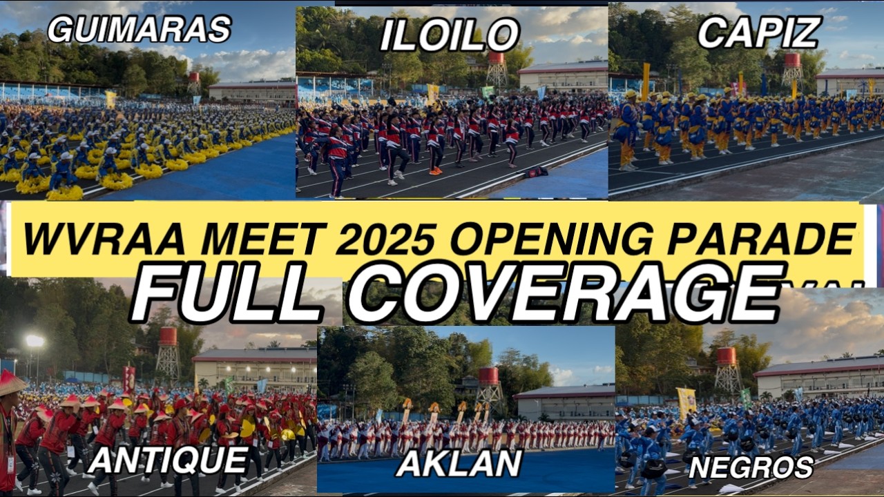 FULL COVERAGE WESTERN VISAYAS  REGIONAL ATHLETIC ASSOCIATION MEET 2025 OPENING PARADE #wvraa2025
