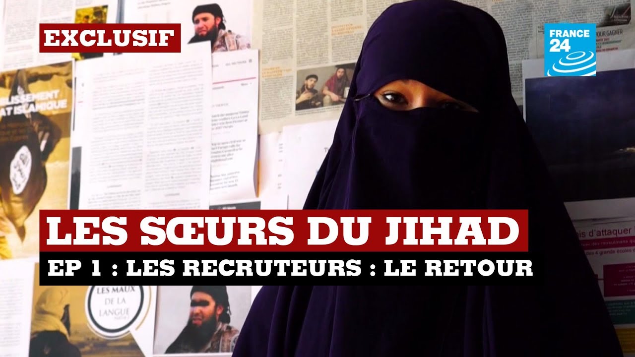 ÉPISODE 1 - Les Sœurs, femmes cachées du jihad : Devenir une sœur de la 