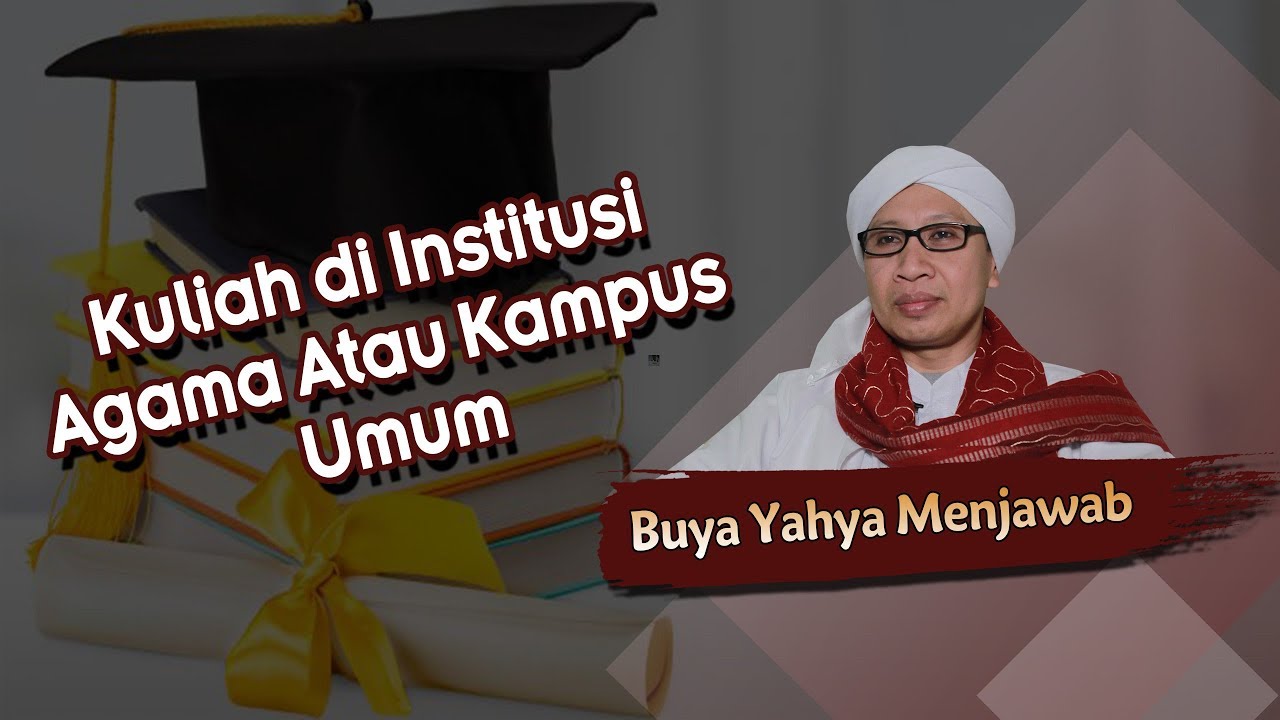 Kuliah di Institusi Agama Atau Kampus Umum? - Buya Yahya Menjawab
