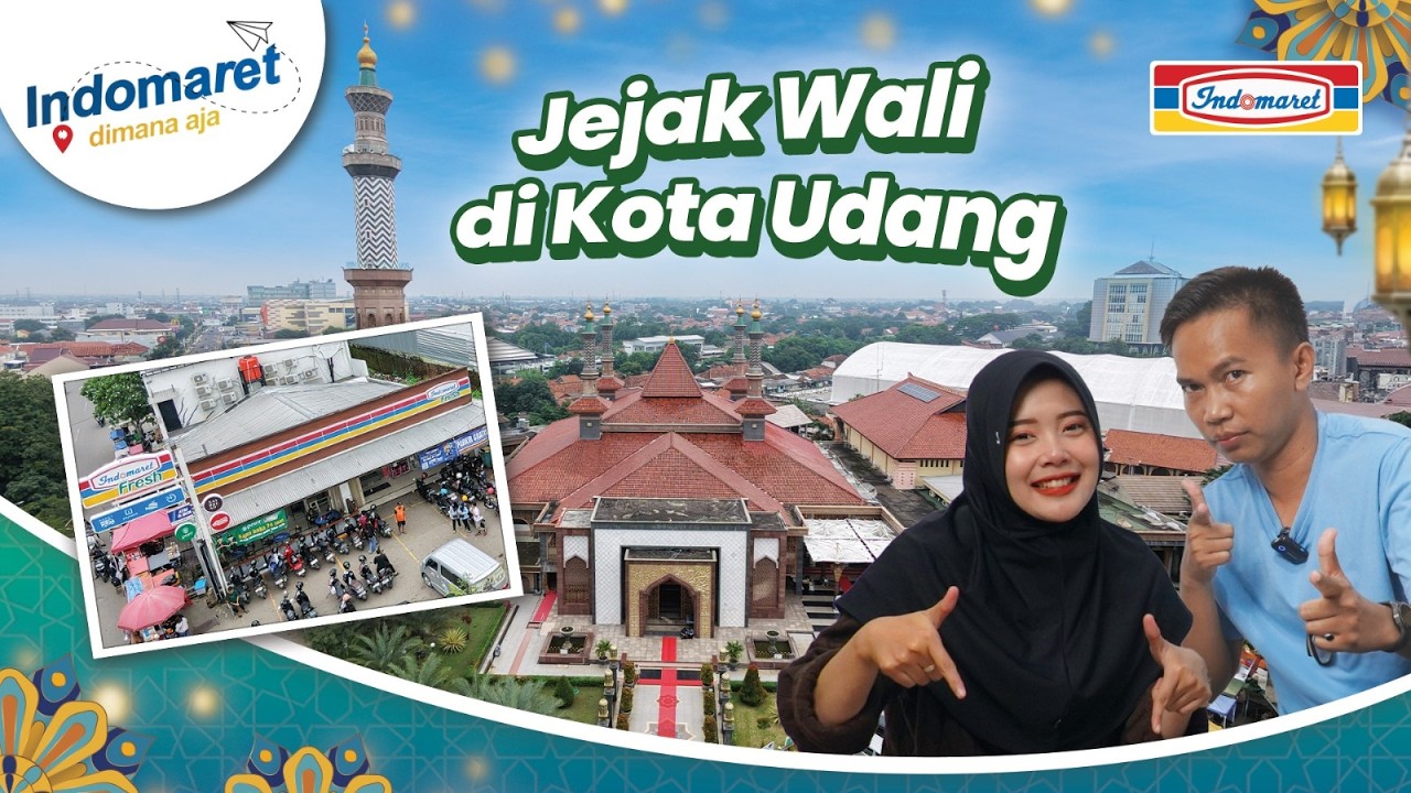 JEJAK WALI di Kota Udang - Indomaret Dimana Aja Spesial Ramadan