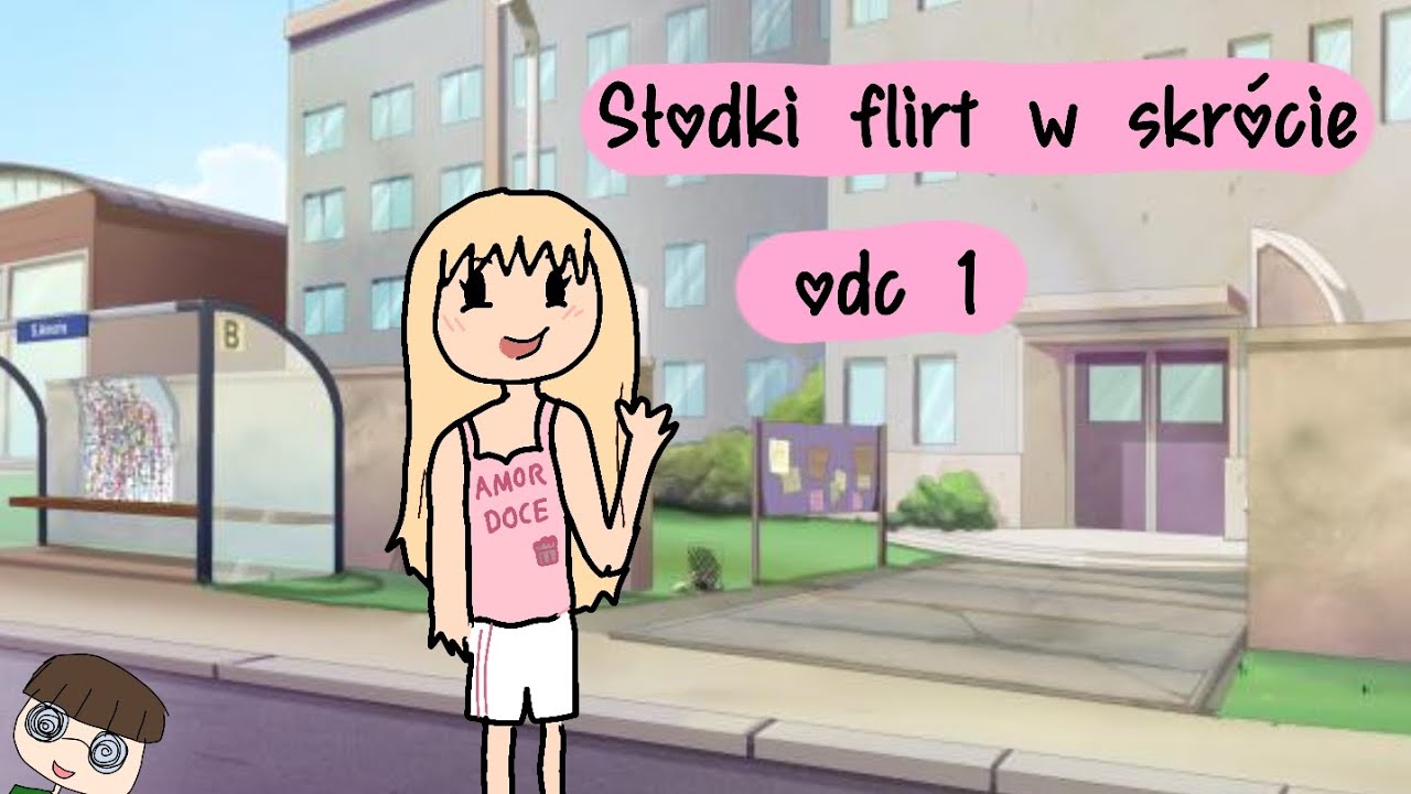 Słodki flirt odc 1 (w skrócie)
