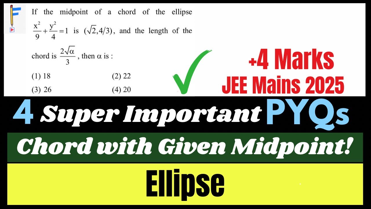 JEE Mains 2025: 4 Important PYQs on Chords of an Ellipse | Length of Chord whose Midpoint is Given
