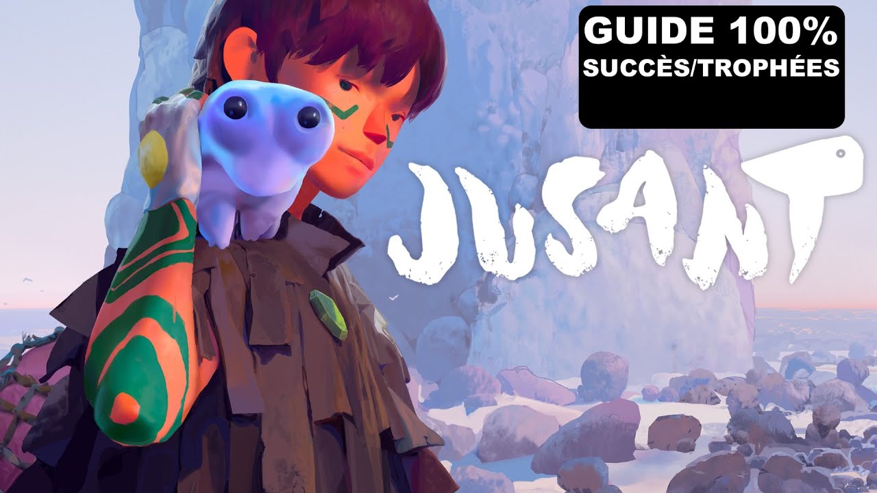 Jusant - Guide fran&ccedil;ais 100% Succ&egrave;s/Troph&eacute;es -