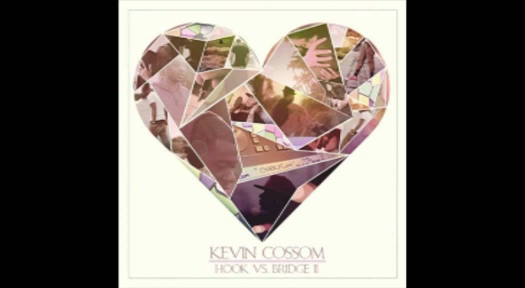 Kevin Cossom - Lay Up (Hook vs Bridge 2) Mixtape Download Link