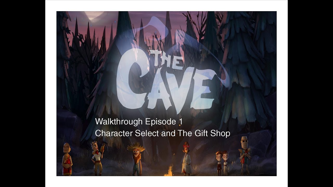 The Cave Episode 1 - Character Select and The Gift Shop 720p