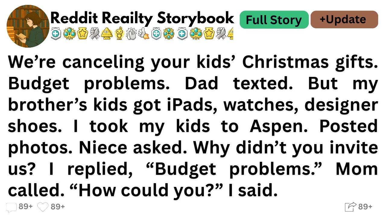 [Full Story]We’re canceling your kids’ Christmas gifts. Budget problems. Dad texted. But my....!