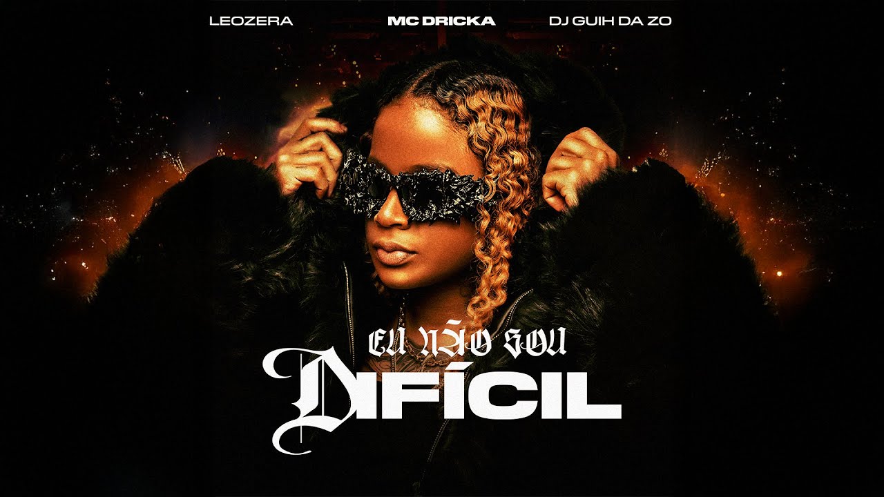 Mc Dricka, LeoZera, Dj Guih da ZO - Eu Não Sou Difícil
