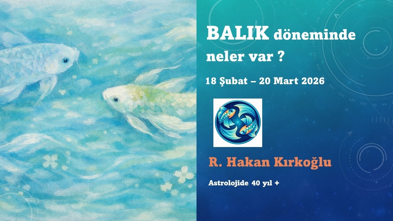 Balık döneminde neler var ? #astroloji #astrology - R. Hakan Kırkoğlu