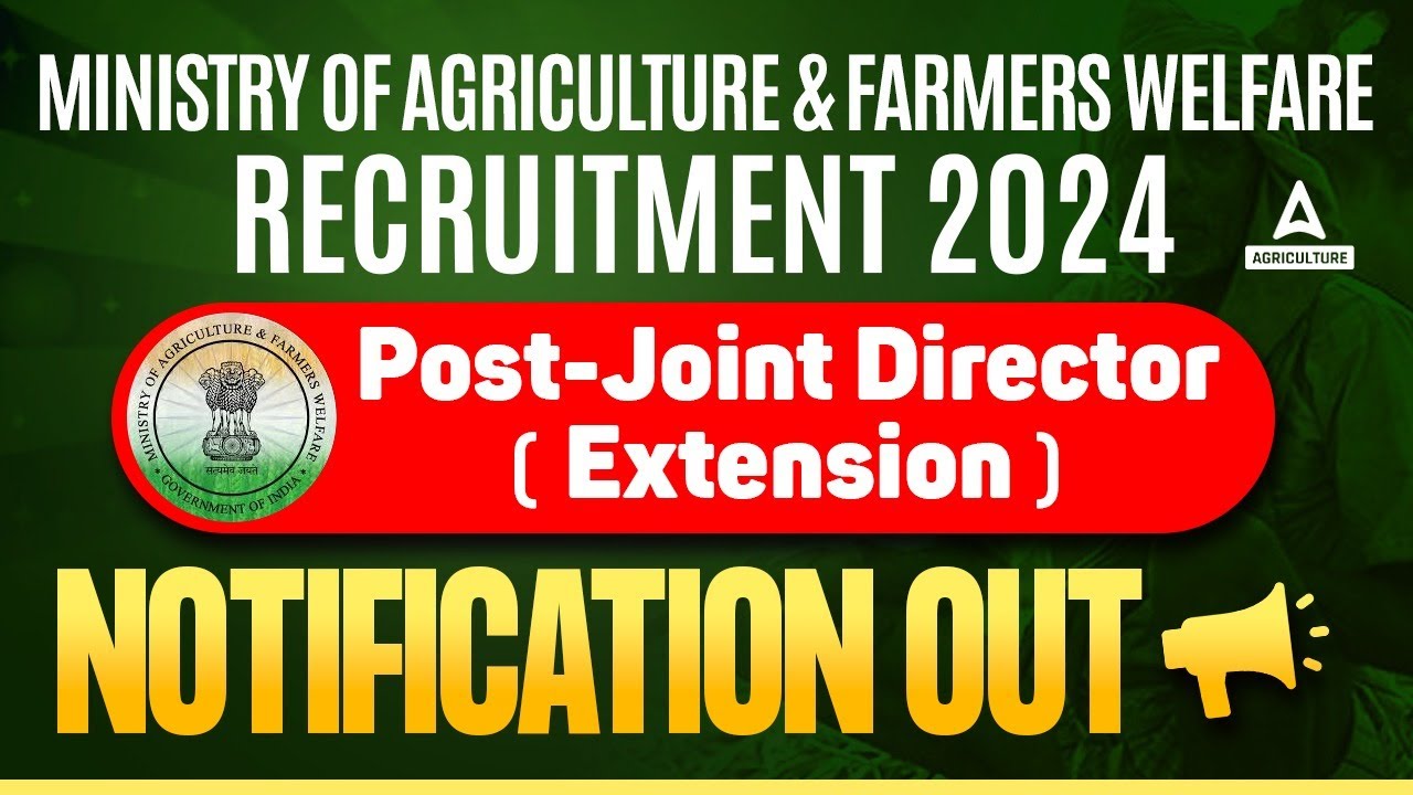 Ministry of Agriculture and Farmers Welfare Recruitment 2024 | Post- Joint Director (Extension)