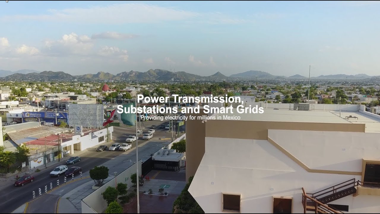 Power transmission, substations and Smart Grids - providing electricity for Millions in Mexico