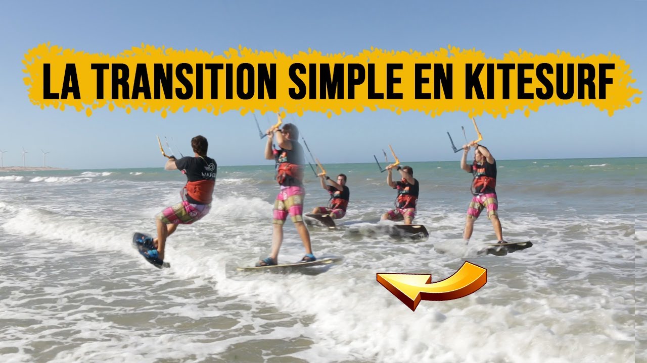 Apprendre le kitesurf - Comment faire une transition simple.
