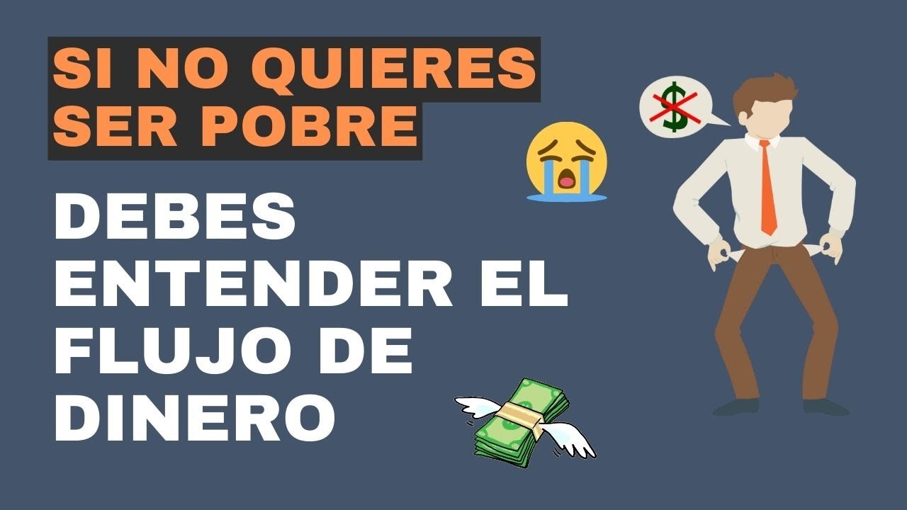 &iquest;Quieres Llegar a Ser Millonario? Descubre C&oacute;mo Entender El Flujo De Dinero