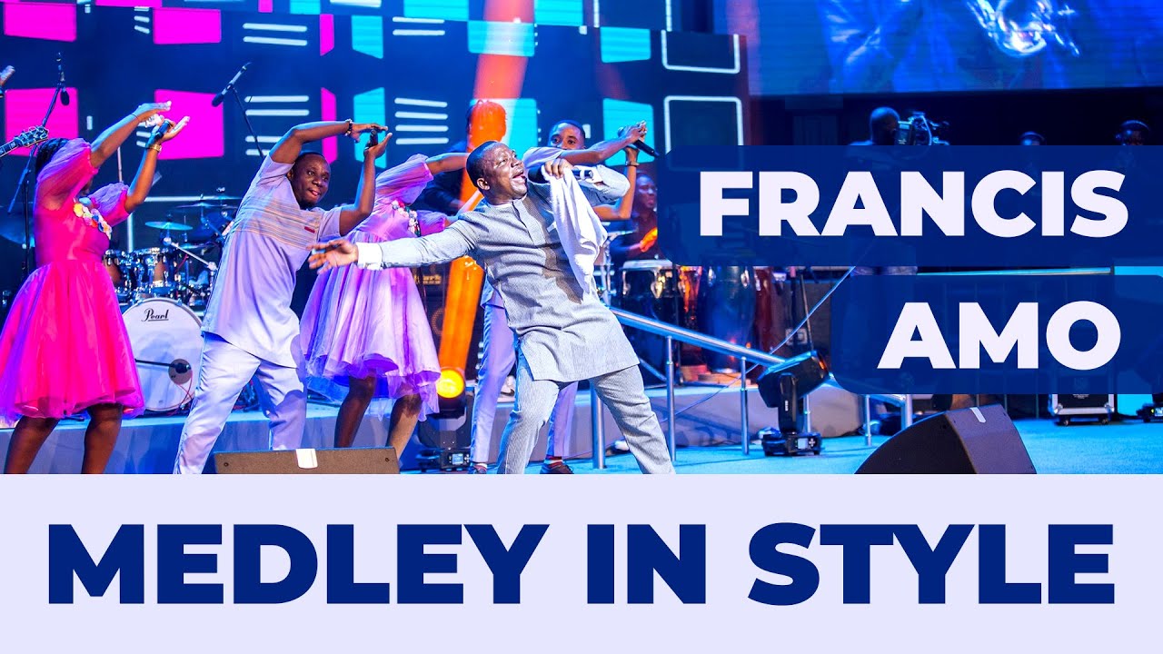 Francis Amo | Medley in Style🔥🔥🔥