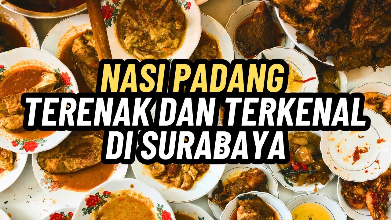 NASI PADANG TERENAK DAN TERKENAL DI SURABAYA | REKOMENDASI TEMPAT MAKAN RESTO PADANG SURABAYA