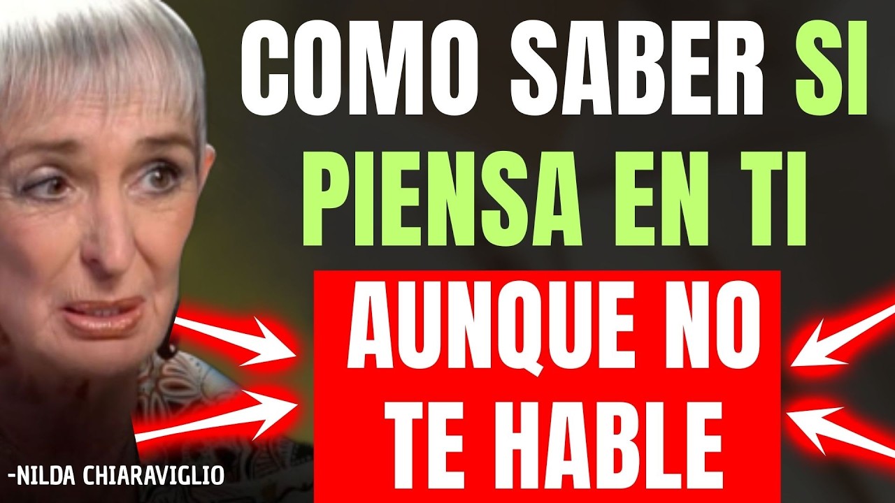 Cómo saber si PIENSA en ti aunque no te escriba | Nilda Chiavariglio