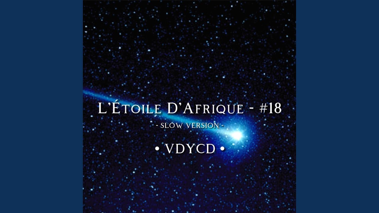L'Étoile D'afrique - #18 - Slow Version