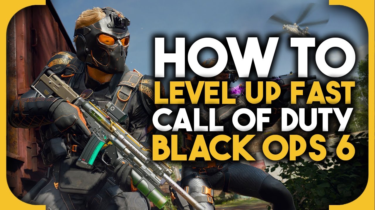 How to level up fast in Call of Duty Black Ops 6