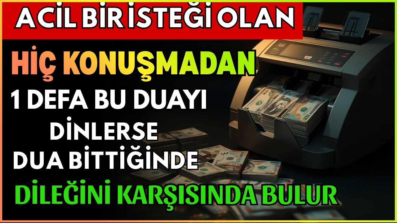 ACİL İSTEĞİ OLAN HİÇ KONUŞMADAN 1 DEFA BU DUAYI DİNLERSE DUA BİTTİĞİNDE DİLEĞİNİ KARŞISINDA BULUR !