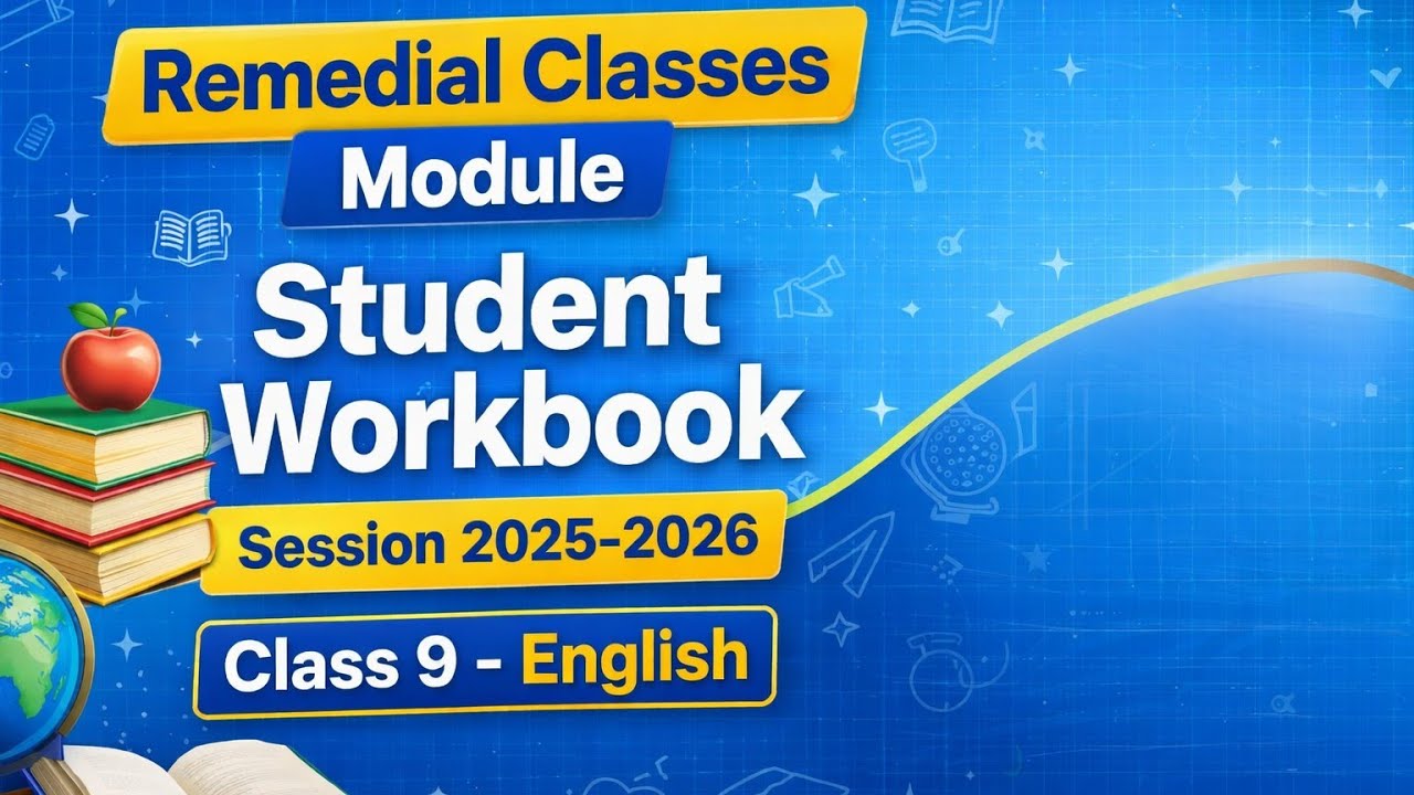Module for Remedial Classes – Student Workbook 2025-2026 | Class 9 English