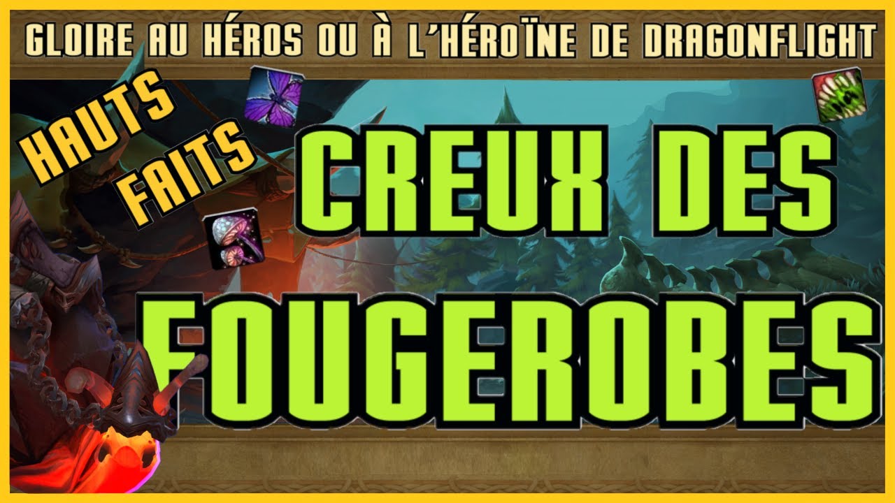 Les Hauts-Faits du Creux des Fougerobes ( WOW DRAGONFLIGHT )
