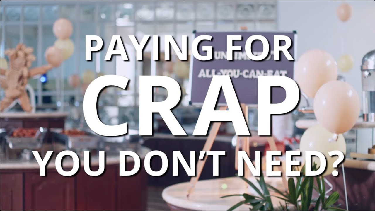Paying for crap you don't need?