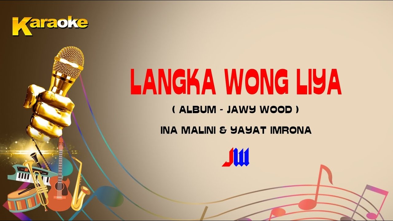 LANGKA WONG LIYA (Karaoke Album Jawy Wood)-Voc.INA MALINI & YAYAT IMRONA