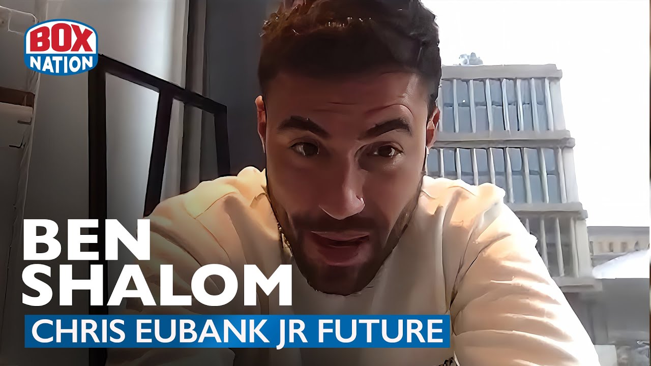 Ben Shalom QUESTIONED About Chris Eubank Jr vs Hamzah Sheeraz