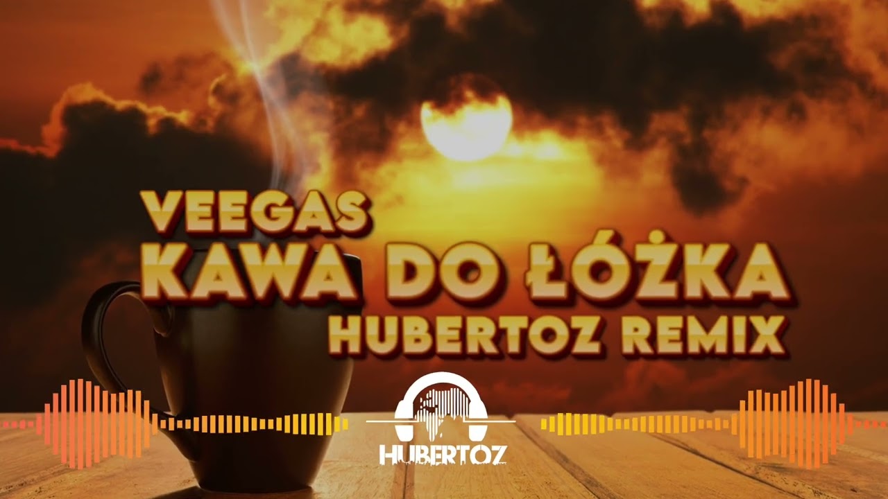 Veegas - Kawa Do Łóżka (HUBERTOZ REMIX)