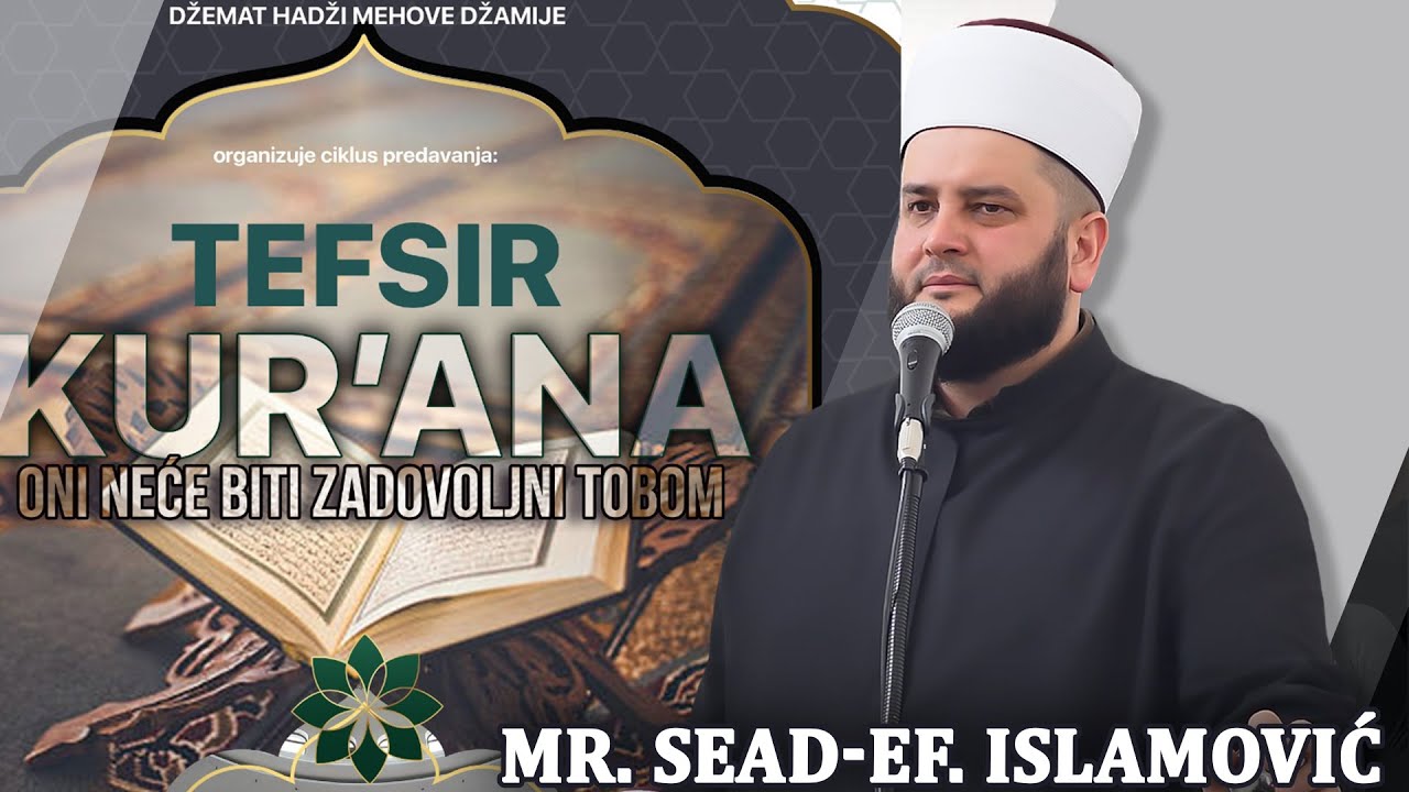 Oni neće biti zadovoljni tobom -Tefsir Kur'ana(sura El-Bekare 120-124)⁴ᵏ mr. Sead-ef. Islamović