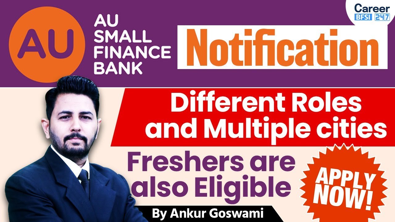 AU Small Finance Bank Jobs 2025 | Multiple Roles, Cities | Freshers Can Apply Now!
